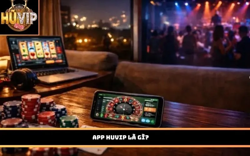 App HUVIP là gì?
