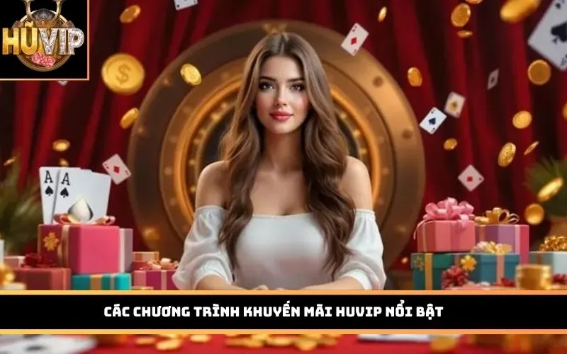 Các chương trình khuyến mãi HUVIP nổi bật