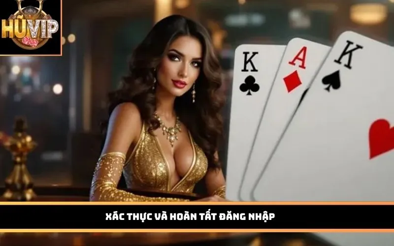 Xác thực và hoàn tất đăng nhập